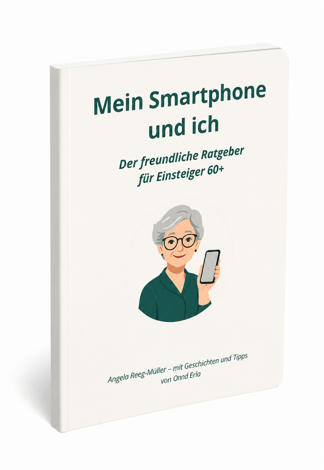 Buchcover: Mein Smartphone und ich — Der freundliche Ratgeber für Einsteiger 60+